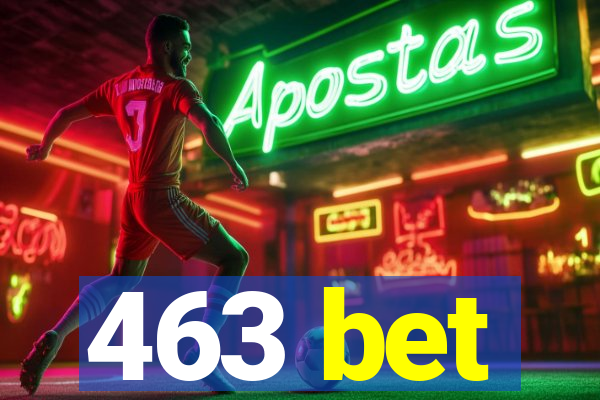 463 bet